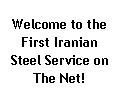 Iran steel Center, Shortcut To Steel Business